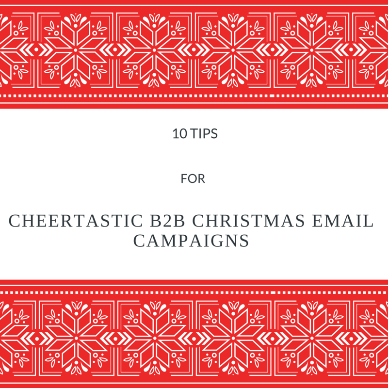 B2B Christmas Email Campaigns B2B Christmas Email Campaigns