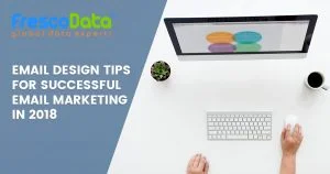 Email Design Tips for Successful Email Marketing in 2018