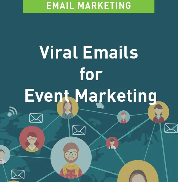 Viral Emails for Event Marketing