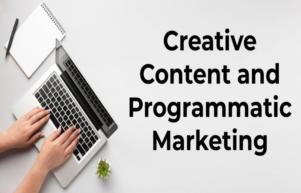 Creative Content and Programmatic Marketing